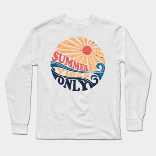 Summer vibes only Long Sleeve T-Shirt